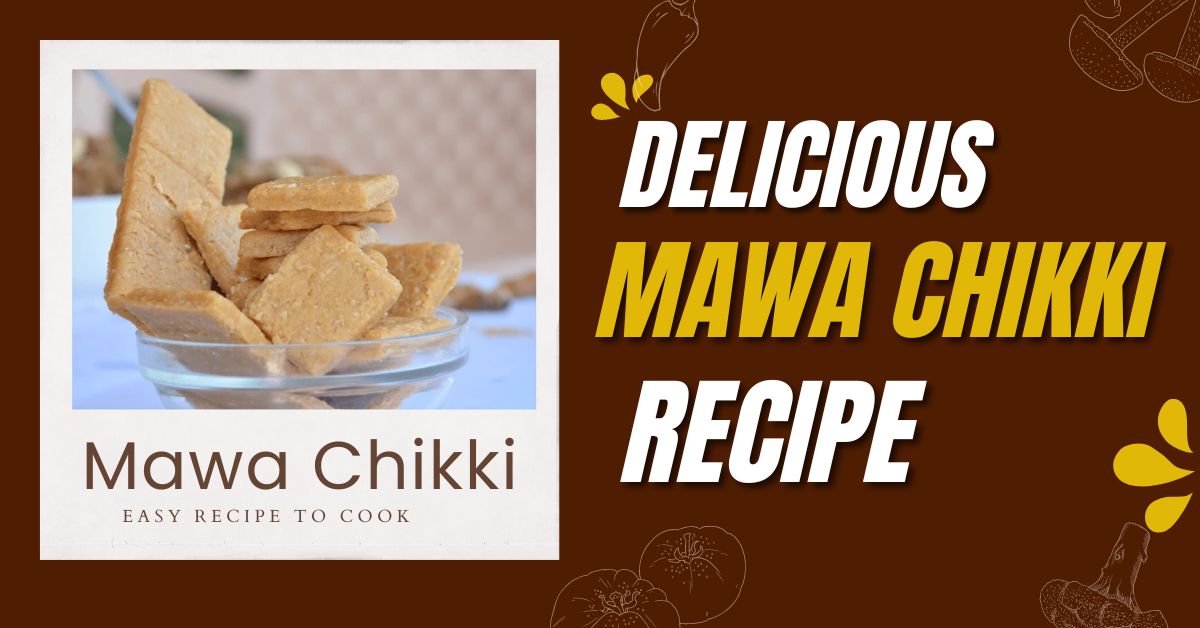 Mawa Chikki Recipe