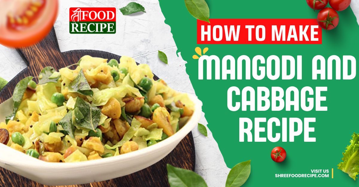 Trendy Mangodi And Cabbage Recipe